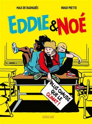 Eddie & Noé 1&nbsp;: Plus chaud que le climat&nbsp;!